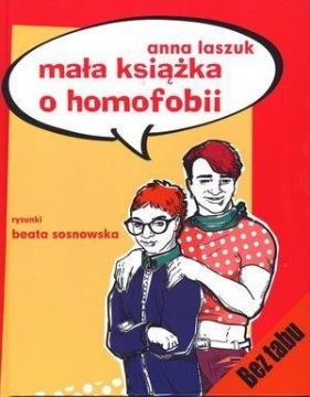 Mała książka o homofobii - Laszuk Anna