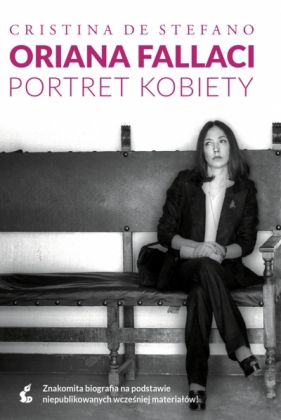 Oriana Fallaci. Portret kobiety. - Cristina DeStefano