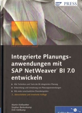 Integrierte Planungsanwendungen mit SAP NetWeaver BI 7.0 entwickeln - Dirk Vahlkamp