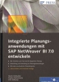 Integrierte Planungsanwendungen mit SAP NetWeaver BI 7.0 entwickeln - Dirk Vahlkamp