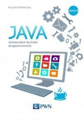 Java. Uniwersalne techniki programowania - Barteczko Krzysztof