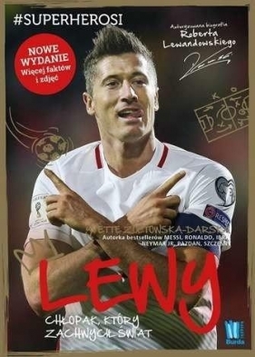 Lewy chłopak który zachwycił świat wyd. 2 - Robert Lewandowski, Yvette Żółtowska-Darska