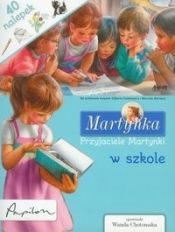 Martynka Przyjaciele Martynki w szkole - Wanda Chotomska