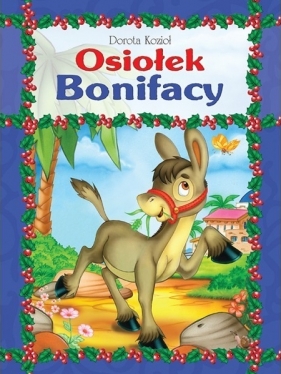 Osiołek Bonifacy - Kozioł Dorota