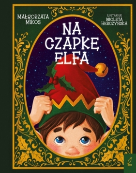 Na czapkę elfa! - Małgorzata Mikos