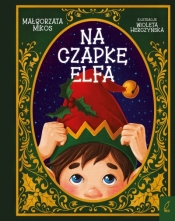 Na czapkę elfa! - Małgorzata Mikos