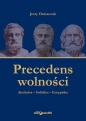 Precedens wolności. Ajschylos-Sofokles-Eurypides - Jerzy Oniszczuk