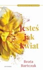 Jesteś jak kwiat - Beata Bartczak