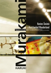 Koniec Świata i Hard-boliled Wonderland - Haruki Murakami