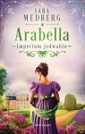 Arabella. Imperium jedwabiu. Tom 2 Sara Medberg