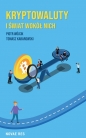 Kryptowaluty i świat wokół nich - Tomasz Kabarowski, Piotr Wójcik