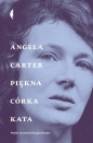 Piękna córka kata. Opowiadania wybrane - Angela Carter