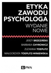 Etyka zawodu psychologa - Chyrowicz Barbara, Brzeziński Jerzy, Toeplitz-Winiewska Małgorzata, Toeplitz Zuzanna