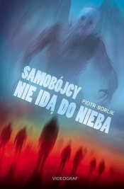Samobójcy nie idą do nieba - Piotr Borlik
