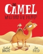 The Camel Who Had The Hump - Rachel Bright