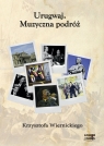 Urugwaj Muzyczna podróż Krzysztofa Wiernickiego
	 (Audiobook) Wiernicki Krzysztof