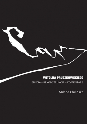 Car Witolda Pruszkowskiego. Edycja - rekonstrukcja - komentarz - Milena Chilińska