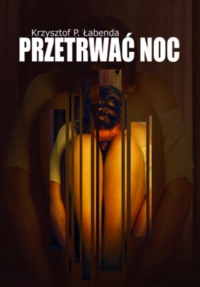 Przetrwać noc - Łabenda Krzysztof Piotr