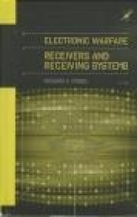 Electronic Warfare Receivers and Receiving Systems Richard Poisel