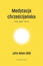 Medytacja chrześcijańska Głód głębi serca - John Main