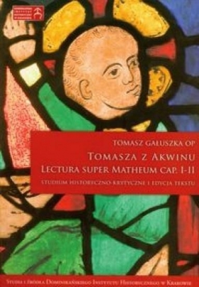 Tomasza z Akwinu Lectura Super Matheum Cap I-II - Tomasz Gałuszka