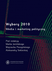 Wybory 2010 Media i marketing polityczny - <br />