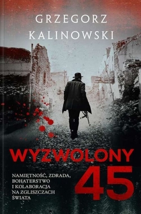 Wyzwolony 45 - Kalinowski Grzegorz