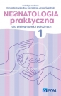 Neonatologia praktyczna dla pielęgniarek i położnych Tom 1 - Danuta Kozłowska-Rup, Ewa Gabryel, Janusz Świetliński