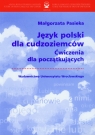 Język polski dla cudzoziemców Ćwiczenia dla początkujących Małgorzata Pasieka