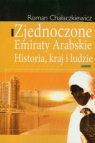 Zjednoczone Emiraty Arabskie Historia, kraj i ludzie Chałaczkiewicz Roman