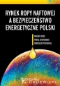 Rynek ropy naftowej a bezpieczeństwo energetyczne Polski - Mirosław Pietrucha, Paweł Stępkowski, Marian Noga