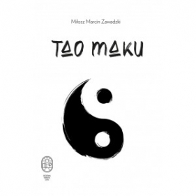 Tao maku - Miłosz Marcin Zawadzki