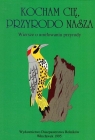 Kocham cię, przyrodo nasza E.Marciniak