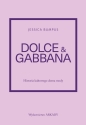 Dolce & Gabbana. Historia kultowego domu mody - Jessica Bumpus