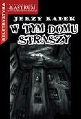 W tym domu straszy - Radek Jerzy