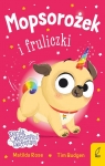 Mopsorożek i fruliczki Sklepik z magicznymi zwierzętami Matilda Rose