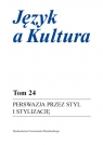 Język a Kultura 24 Perswazja przez styl i stylizację