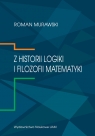 Z historii logiki i filozofii matematyki Murawski Roman