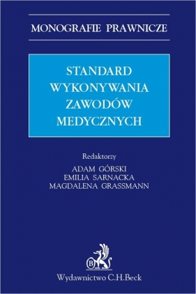 Standard wykonywania zawodów medycznych - Górski Adam, Grassmann Magdalena, Sarnacka Emilia