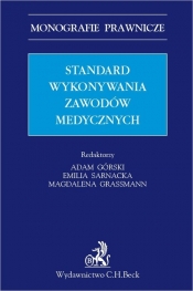 Standard wykonywania zawodów medycznych - Górski Adam, Grassmann Magdalena, Sarnacka Emilia