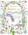 Kraina fantazji. Magiczna kolorowanka