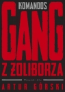 Komandos. Gang z Żoliborza DL Artur Górski