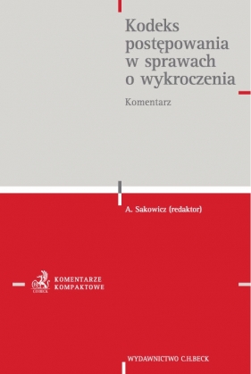 Kodeks postępowania w sprawach o wykroczenia - red. Andrzej Sakowicz