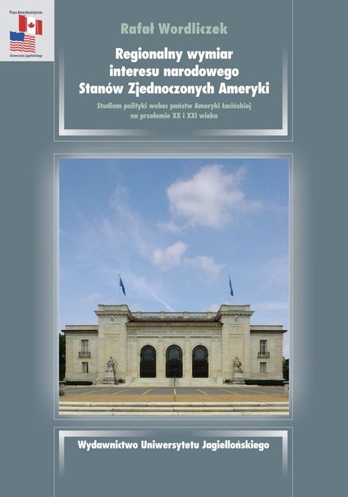 Regionalny wymiar interesu narodowego Stanów Zjednoczonych Ameryki