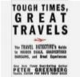 Tough Times, Great Travels Peter Greenberg