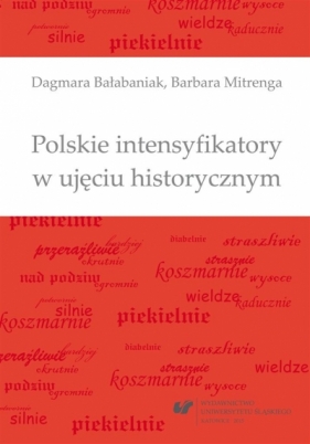 Polskie intensyfikatory w ujęciu historycznym - Dagmara Bałabaniak, Mitrenga Barbara 