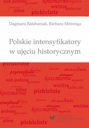 Polskie intensyfikatory w ujęciu historycznym - Dagmara Bałabaniak, Mitrenga Barbara 