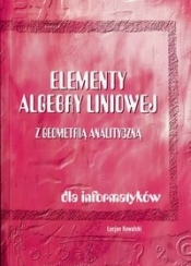 Elementy algebry liniowej z geometrią analityczną