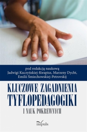 Kluczowe zagadnienia tyflopedagogiki i nauk pokrew