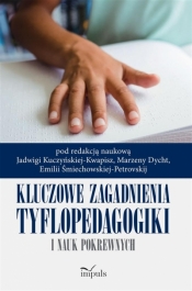 Kluczowe zagadnienia tyflopedagogiki i nauk pokrew